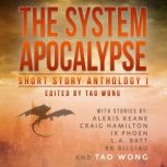 The System Apocalypse Short Story Anthology Volume 1 A LitRPG post-apocalyptic fantasy and science fiction anthology, Craig Hamilton