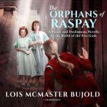 The Orphans of Raspay A Penric and Desdemona Novella in the World of the Five Gods, Lois McMaster Bujold