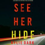 See Her Hide 
, Rylie Dark