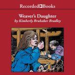 The Weaver's Daughter, Kimberly Brubaker Bradley