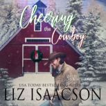 Cheering the Cowboy A Royal Brothers Christmas Novel, Liz Isaacson
