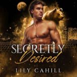 Secretly Desired A Shifter Secret Society Romance, Lily Cahill
