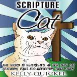 Scripture Cat The Word Is Where It's At for This Cat, Featuring Paws for Reflection Bible Study, Kelly Quickel
