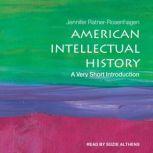 American Intellectual History A Very Short Introduction, Jennifer Ratner-Rosenhagen