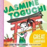 Jasmine Toguchi : Great Gardner Jasmine Toguchi #8, Debbi Michiko Florence