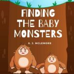 Finding the Baby Monsters, S J McLemore