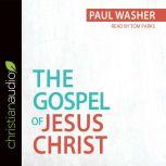 The Gospel of Jesus Christ, Paul Washer