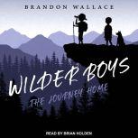 Wilder Boys The Journey Home, Brandon Wallace
