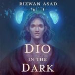 Dio in the Dark, Rizwan Asad