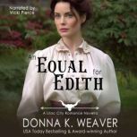 An Equal for Edith, Donna K. Weaver
