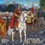 Julius Caesar & The Story of Rome, Jim Weiss