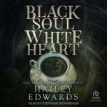 Black Soul, White Heart, Hailey Edwards