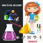 How to fail an exam?, Barakath