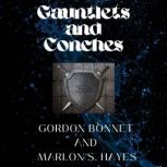Gauntlets and Conches A Short Story Collection, Gordon Bonnet