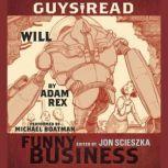Guys Read: Will A Story from Guys Read: Funny Business, Adam Rex