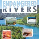 Endangered Rivers Investigating Rivers in Crisis, Rani Iyer