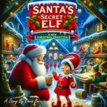 Santa's Secret Elf, A New Christmas Tradition, Chris Beresovoy