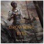 The Drowning Eyes, Emily Foster