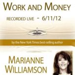 Work and Money with Marianne Williamson, Marianne Williamson