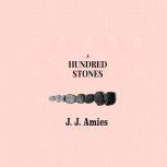 A Hundred Stones, J.J.Amies
