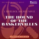 The Hound of the Baskervilles A Sherlock Holmes Novel, Sir Arthur Conan Doyle