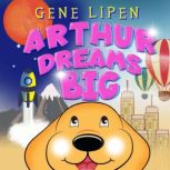 Arthur Dreams BIG, Gene Lipen