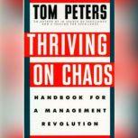 Thriving on Chaos Handbook for a Management Revolution, Tom Peters