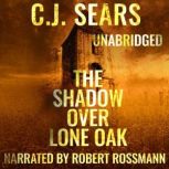 The Shadow over Lone Oak, C.J. Sears