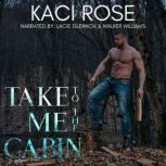 Take Me To The Cabin, Kaci Rose