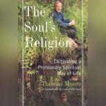 The Soul's Religion, Thomas Moore