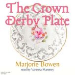 The Crown Derby Plate, Marjorie Bowen