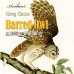 Barred Owl and Other Bird Songs Nature Sounds for Reflection, Greg Cetus