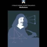 A Macat Analysis of Rene Descartes's Meditations on First Philosophy, Andreas Vrahimis