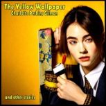 The Yellow Wallpaper - and other stories, Charlotte Perkins Gilman