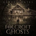 The Folcroft Ghosts, Darcy Coates