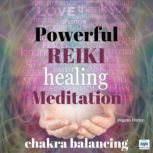 Powerful Reiki Healing Meditation - 1 of 10 Chakra balancing Chakra balancing, Virginia Harton