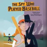 The Spy Who Played Baseball, Carrie Jones