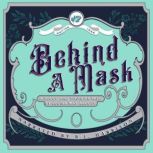 Behind a Mask Classic Tales Edition