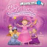Pinkalicious: The Princess of Pink Slumber Party, Victoria Kann