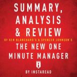 Summary, Analysis & Review of Ken Blanchard's & Spencer Johnson's The New One Minute Manager, Instaread