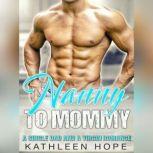 Nanny to Mommy: A Single Dad and a Virgin Romance, Kathleen Hope