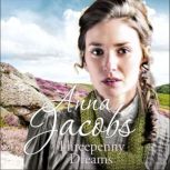 Threepenny Dreams The Irish Sisters, Book 3, Anna Jacobs