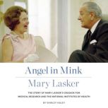 Angel in Mink: Mary Lasker, Shirley Haley
