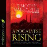 Apocalypse Rising Chaos in the Middle East, the Fall of the West, and Other Signs of the End Times