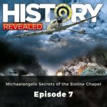 History Revealed: Michaelangelo Secrets of the Sistine Chapel Episode 7, Lottie Goldfinch