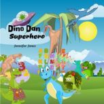 Dino Dan Superhero, Jennifer Jones