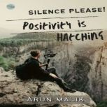 Silence Please! Positivity is Hatching