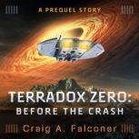Terradox Zero: Before The Crash, Craig A. Falconer