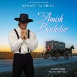 The Amish Bachelor Amish Romance, Samantha Price