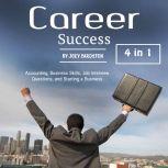 Career Success Accounting, Business Skills, Job Interview Questions and Starting a Business, Joey Cardston